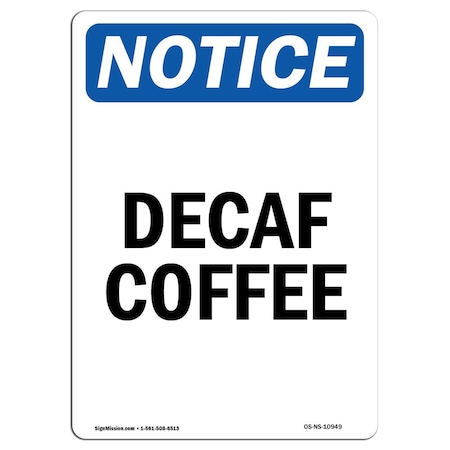Signmission OSHA Notice, 7" Height, Decaf Coffee Sign, 7" X 5", Portrait OS-NS-D-57-V-10949